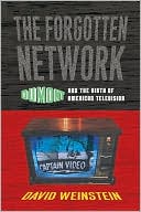 Book cover image of The Forgotten Network: Dumont and the Birth of American Television by David Weinstein