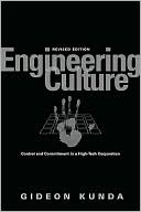 Gideon Kunda: Engineering Culture: Control and Commitment in a High-Tech Corporation