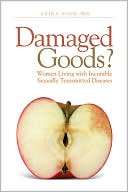Adina Nack: Damaged Goods?: Women Living with Incurable Sexually Transmitted Diseases