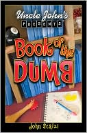 Book cover image of Uncle John's Presents, The Book of the Dumb by Bathroom Readers