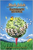 Book cover image of Uncle John's Bathroom Reader: Tees Off on Golf by Bathroom Readers