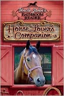 Bathroom Readers: Uncle John's Bathroom Reader Horse Lover's Companion