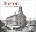 Book cover image of Boston Then and Now by Patrick L. Kennedy