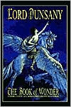 Lord Dunsany: The Book Of Wonder