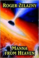 Roger Zelazny: Manna from Heaven