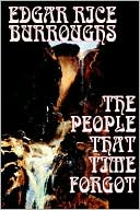 Edgar Rice Burroughs: People That Time Forgot