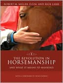 Book cover image of Revolution in Horsemanship: And What It Means to Mankind by Robert M. Miller