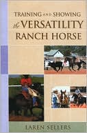 Book cover image of Training and Showing the Working Ranch Horse by Laren Sellers