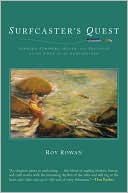 Roy Rowan: Surfcaster's Quest: Seeking Stripers, Blues, and Solitude at the Edge of the Surging Sea