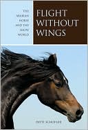 Patti Schofler: Flight Without Wings: The Arabian Horse and the Show World