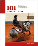 Laren Sellers: 101 Reining Tips: Basics of Training and Showing