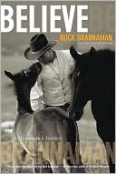 Book cover image of Believe: A Horseman's Journey by Buck Brannaman