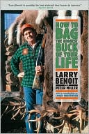 Larry Benoit: How to Bag the Biggest Buck of Your Life