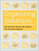Book cover image of Organizing Solutions for People With Attention Deficit Disorder: Tips and Tools to Help You Take Charge of Your Life and Get Organized by Susan C Pinsky