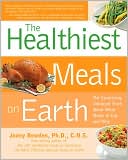 Book cover image of Healthiest Meals on Earth: The Surprising, Unbiased Truth about What Meals to Eat and Why by Jonny Bowden