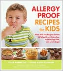 Leslie Hammond: Allergy Proof Recipes for Kids: More Than 150 Recipes That Are All Wheat-Free, Gluten-Free, Nut-Free, Egg-Free, Dairy-Free and Low in Sugar