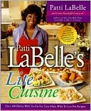 Book cover image of Patti LaBelle's Lite Cuisine: Over 100 Dishes with to Die for Taste Made with to Live for Recipes by Patti Labelle