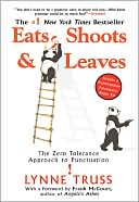 Book cover image of Eats, Shoots & Leaves: The Zero Tolerance Approach to Punctuation by Lynne Truss
