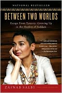 Book cover image of Between Two Worlds: Escape from Tyranny: Growing Up in the Shadow of Saddam by Zainab Salbi