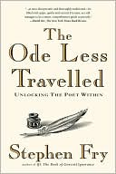 Book cover image of The Ode Less Travelled: Unlocking the Poet Within by Stephen Fry