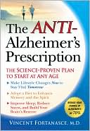 Book cover image of The Anti-Alzheimer's Prescription: The Science-Proven Plan to Start at Any Age by Vincent Fortanasce