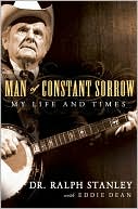 Ralph Stanley: Man of Constant Sorrow: My Life and Times