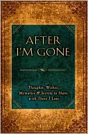 Susan Davies: After I'm Gone: Thoughts, Wishes, Memories, and Secrets to Share with Those I Love