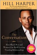 Hill Harper: The Conversation: How Black Men and Women Can Build Loving, Trusting Relationships