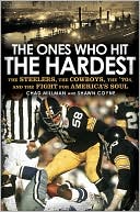 Book cover image of The Ones Who Hit the Hardest: The Steelers, the Cowboys, the '70s, and the Fight for America's Soul by Chad Millman