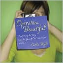 Caitlin Boyle: Operation Beautiful: Transforming the Way You See Yourself One Post-It Note at a Time
