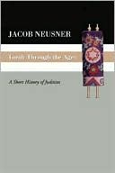 Book cover image of Torah Through the Ages: A Short History of Judaism by Jacob Neusner