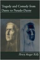 Book cover image of Tragedy and Comedy from Dante to Pseudo-Dante by Henry Ansgar Kelly
