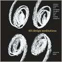 Book cover image of 401 Design Meditations: Wisdom,Insights,and Intriguing Thoughts from 244 Leading Designers by Catharine Fishel