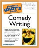Book cover image of The Complete Idiot's Guide to Comedy Writing by James Mendrinos