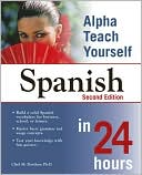 Ph.D., Clark M Zlotchew Clark M.: Alpha Teach Yourself Spanish in 24 Hours
