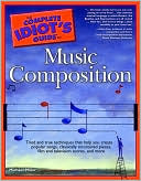 Michael Miller: The Complete Idiot's Guide to Music Composition