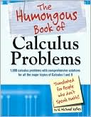 W. Michael Kelley: The Humongous Book of Calculus Problems: For People Who Don't Speak Math