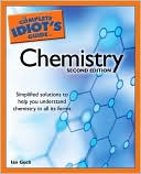 Book cover image of The Complete Idiot's Guide to Chemistry by Ian Guch