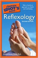 Frankie Avalon Wolfe: The Complete Idiot's Guide to Reflexology