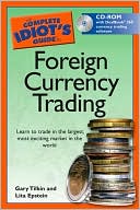 Gary Tilkin: The Complete Idiot's Guide to Foreign Currency Trading
