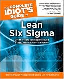 Book cover image of The Complete Idiot's Guide to Lean Six Sigma by Breakthrough Management Group