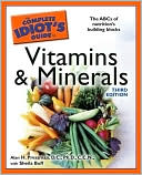 Book cover image of The Complete Idiot's Guide to Vitamins and Minerals by Alan H. Pressman