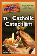 Mary DeTurris Poust: The Complete Idiot's Guide to the Catholic Catechism