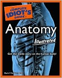 Book cover image of The Complete Idiot's Guide to Anatomy Illustrated by Mark F. Seifert