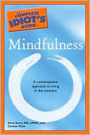 Book cover image of The Complete Idiot's Guide to Mindfulness by Anne Ihnen