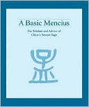 Kujie Zhou: A Basic Mencius: The Wisdom and Advice of China's Second Sage