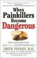 Drew Pinsky: When Painkillers Become Dangerous: What Everyone Needs to Know About OxyContin and Other Prescription Drugs