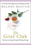 Book cover image of The Grief Club: The Secret to Getting through All Kinds of Change by Melody Beattie