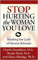 Elaine Eldridge: Stop Hurting the Woman You Love: Breaking the Cycle of Abusive Behavior
