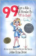 Book cover image of 99 Ways to Make a Flight Attendant Fly--off the Handle!: A Guide for the Novice or Oblivious Air Traveler by Joann Deveny